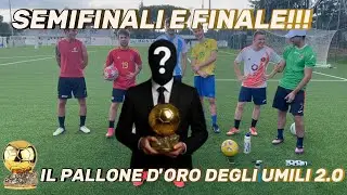 🏆PALLONE D'ORO DEGLI UMILI 2.0 FASE FINALE...CHI VINCERA'?!🔥