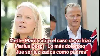 Mette Marit sobre el caso de su hijo Marius Borg Lo m&aacute;s doloroso fue ser juzgados como padres