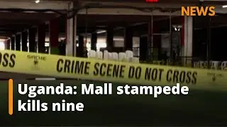 Uganda: Nine lives lost in mall stampede