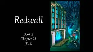 A Taste of Redwall Book 2: Chapter 21 (Full)