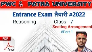 ▪︎ Reasoning  - 7 ~ Seating Arrangement | PWC / Patna University Entrance Exam 2022 Preparation