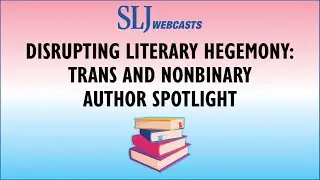 Disrupting Literary Hegemony: Trans and Nonbinary Author Spotlight