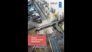 Global Infrastructure Resilience: Capturing the Resilience Dividend (A Biennial Report from CDRI)
