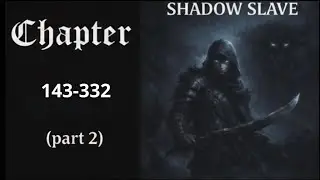 Shadow Slave Chapter 143-332 Part (2-2) | The Ultimate Audiobook Experience