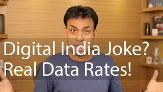 Digital India a Joke, Real India & Data Rates! ACT NOW