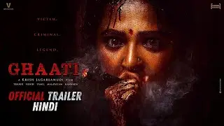 GHAATI - Official Hindi Trailer | Anushka Shetty | Vikram Prabhu | Krish Jagarlamudi | UV Creations