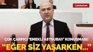 CHP'li Murat Bakan'dan İzmir'de çok çarpıcı 'emekli astsubay' konuşması! 