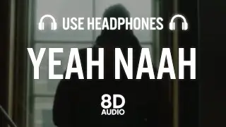 Yeah Naah (8D AUDIO) : Karan Aujla | Ikky