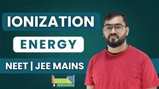 Ionization Energy Explained | Trends, Factors & Applications for NEET & JEE