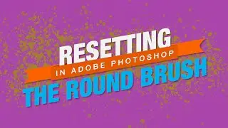 Reset Default Round Brush in Adobe Photoshop