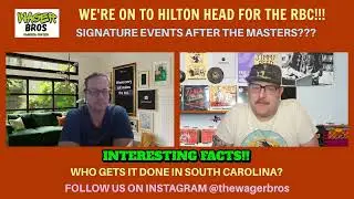 RBC HERITAGE PREVIEW SHOW!! || THE WAGER BROS