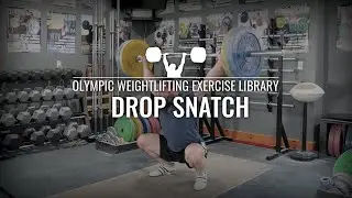 Drop Snatch | Olympic Weightlifting Exercise Library