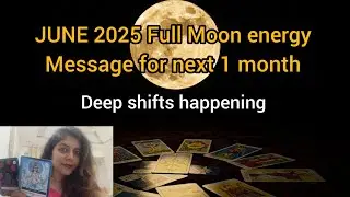 Full Moon energy update June 2025 till next month #fullmoonreading #fortuneteller #tarot
