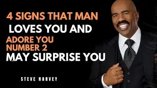 4 Signs That Man LOVES You & ADORES You | #2 Will SHOCK You!| Steve Harvey Wisdom