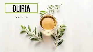 OLIRIA | One of the Best Olive Herbal Tea |