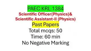 PAEC KRL HR1384 | Scientific Officer Physics | Scientific Assistant Physics |  Solved MCQs