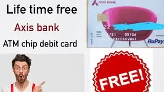 Axis Bank ATM Chip Card  Details | Axis Bank Free Rupay Platinam Debit Card Unboxing | Life time fre