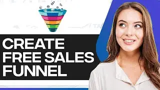 How To Create A Sales Funnel For Free 2025 (For Beginners)