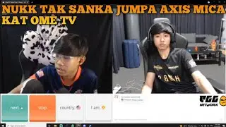 Nukk Tak Sanka Jumpa Axis Mica Kat Ome Tv