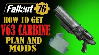 Fallout 76 How to Get the V63 Carbine Plan and Mods