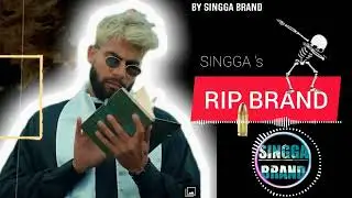 RIP BRAND   Singga New Song Dangerous Video Edit New Punjabi Song singga