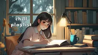 [𝒄𝒉𝒊𝒍𝒍 𝒑𝒍𝒂𝒚𝒍𝒊𝒔𝒕~ Lofi Tive]