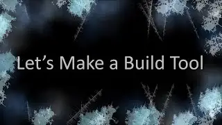 Let's Make a Build Tool - Part 2 - Python Based Build tool (Implementation)