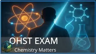 OHST Exam Study:  Why Chemistry Matters in Safety OHST Exam Prep Made Simple