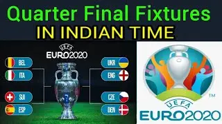 Euro cup 2021 Quarter Final Fixtures in Indian Time | Euro 2021 last 8 Team Fixture in Indian Time
