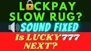 LOCKPAY SLOW RUG? or Not, Is LUCKY777 a REPEAT (SOUND FIXED)
