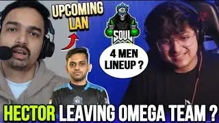 Hector Making New Lineup😲 Joker Not Joining SouL!! Upcoming Lan Events | MortaL