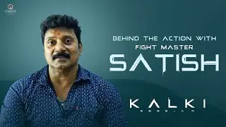 Behind the Action with Fight Master Satish Poloju | Kalki 2898 AD | #EpicBlockbusterKalki