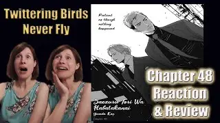 Twittering Birds Never Fly: Manga Chapter 48 Reaction & Review!
