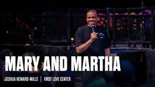 Mary And Martha | Meeting God | Joshua Heward-Mills
