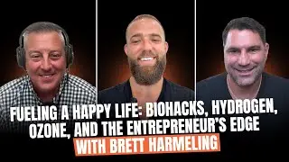 Fueling a Happy Life: Biohacks, Hydrogen, Ozone, and the Entrepreneur&rsquo;s Edge with Brett Harmeling