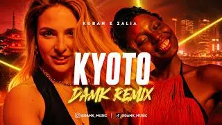 kuban ft. zalia - kyoto (DAMK BOOTLEG)