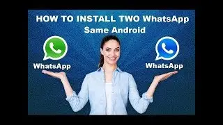 How To Install 2 Whatsapp On Same Android Phone📱👌💯💯