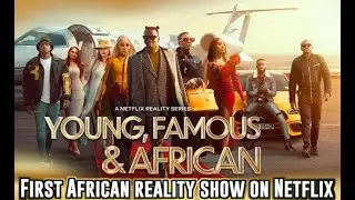 Netflix New Reality Show Reveals How African Entertainers Live