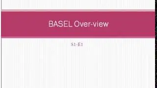 Basel III Guideline - Overview S1-E1