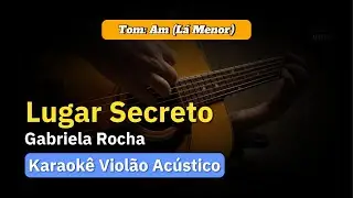 Lugar Secreto - Gabriela Rocha - Playback - Karaokê Violão