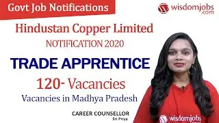 Hindustan Copper Limited 2020 Notification | 120 Trade Apprentice Vacancies in MP @Wisdom Jobs