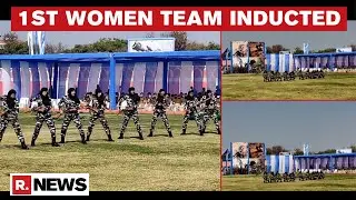 First women Team Inducted Into CRPF's CoBRA Commando Unit