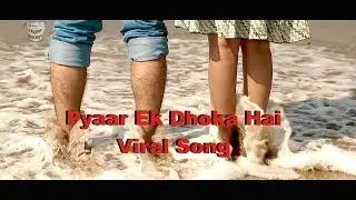 Viral Song |  Pyaar Ek Dhoka Hai | Talent Bucket