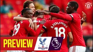 Preview | Manchester United v Crystal Palace | Premier League