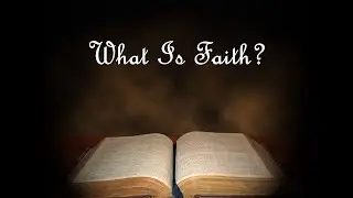 What Is Faith?   (03.22.25, Elder Tony Chambers)