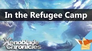In the Refugee Camp - Xenoblade Chronicles (delcake Cover)