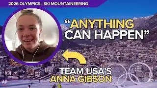 From Jackson Hole to the Olympics: Anna Gibson&rsquo;s Road to Ski Mountaineering in Milano Cortina