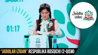 “Jadidlar izidan” Respublika bosqichi (2-qism)
