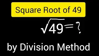 How to Find Square Root of 49 by Division Method | Easy Step-by-Step Tutorial