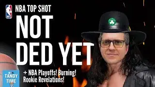 🔥 NOT DED YET: NBA Playoffs + NBA Top Shot Rookie Revelations